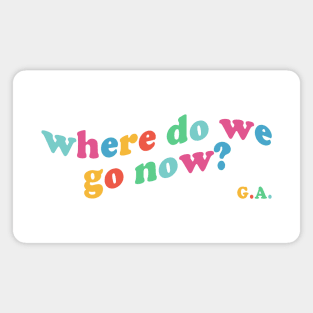 where do we go now? - gracie abrams Magnet